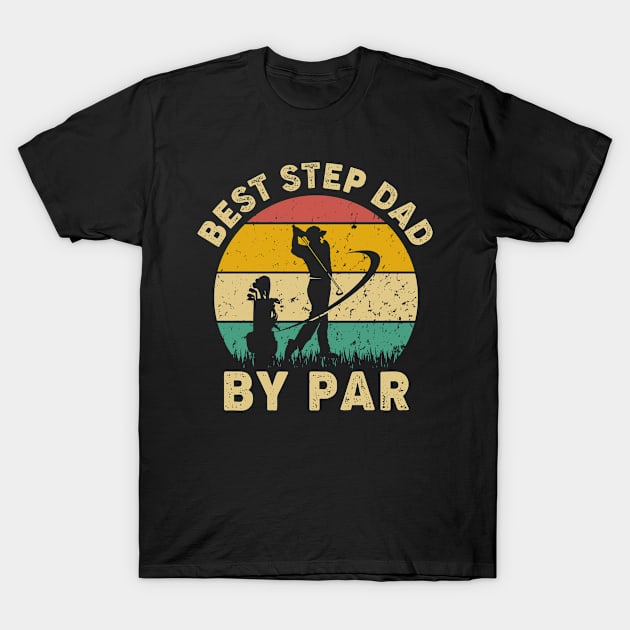 Vintage Best Step Dad By Par Funny Golfing Golf Player Gift T-Shirt by Tun Clothing